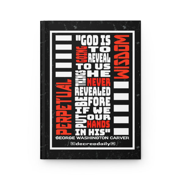 CHRISTIAN FAITH JOURNAL - "GOD IS GOING TO REVEAL TO US THINGS HE NEVER REVEALED BEFORE..." GEORGE WASHINGTON CARVER JOURNAL