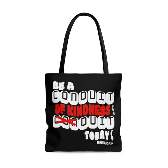 CHRISTIAN FAITH TOTE BAG -  BE A CONDUIT OF KINDNESS DUIT TODAY ! - BLACK