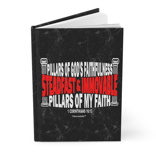 CHRISTIAN FAITH JOURNAL - STEADFAST & IMMOVABLE...PILLARS OF GOD'S FAITHFULNESS, PILLARS OF MY FAITH JOURNAL