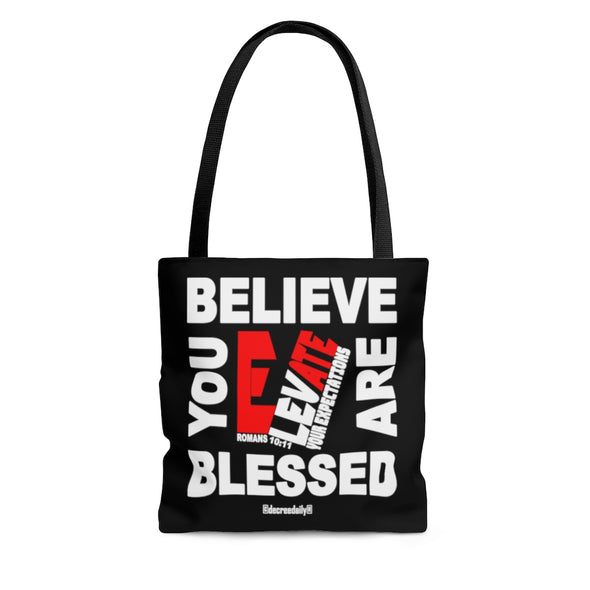 CHRISTIAN FAITH TOTE BAG -    BELIEVE YOU ARE BLESSED ELEVATE YOUR EXPECTATIONS - BLACK