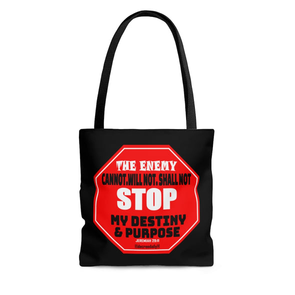 CHRISTIAN FAITH TOTE BAG - THE ENEMY CANNOT, WILL NOT, SHALL NOT STOP MY DESTINY AND PURPOSE - BLACK