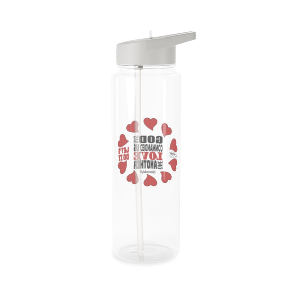 CHRISTIAN FAITH WATER BOTTLE - GOD HAS COMMANDED US TO LOVE ONE ANOTHER...LET'S DO IT