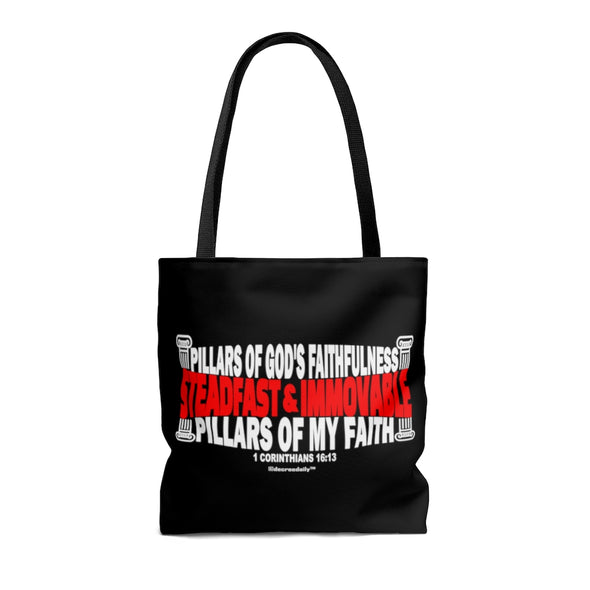 CHRISTIAN FAITH TOTE BAG - STEADFAST & IMMOVABLE...PILLARS OF GOD'S FAITHFULNESS...PILLARS OF MY FAITH - BLACK