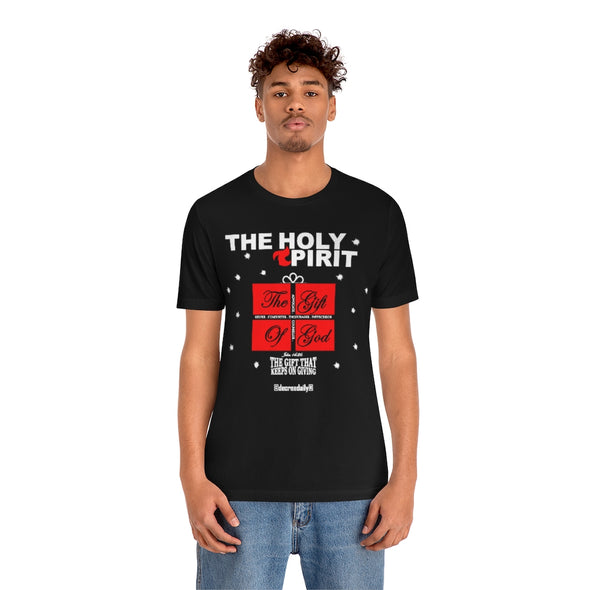 CHRISTIAN UNISEX T-SHIRT - THE HOLY SPIRIT THE GIFT OF GOD...THE GIFT THAT KEEPS ON GIVING
