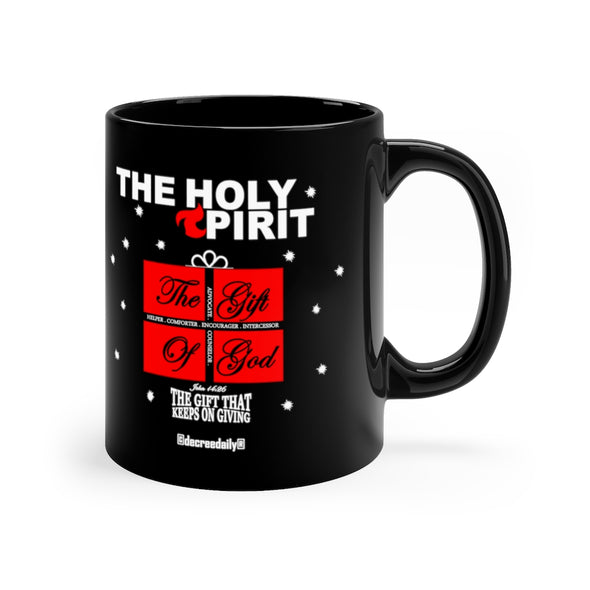 CHRISTIAN FAITH MUG - THE HOLY SPIRT THE GIFT OF GOD...THE GIFT THAT KEEEPS ON GIVING - Black mug 11oz