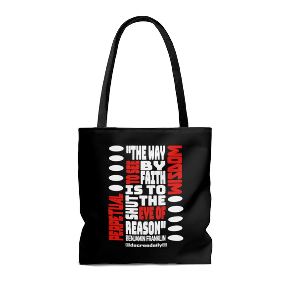 CHRISTIAN FAITH TOTE BAG - PERPETUAL WISDOM "THE WAY TO SEE BY FAITH IS TO SHUT THE EYE OF REASON" - BLACK